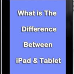what is the difference between an iPad and a tablet