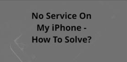 Fix no service on iPhone - 8 simple steps to follow |Tech-addict
