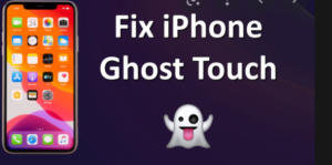 how to fix ghost touch on iPhone