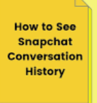 how to see Snapchat conversation history