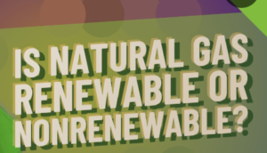 is natural gas renewable or nonrenewable